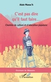 Alain Manac'h - C'est pas dire qu'il faut faire... - Chemins de culture et d'éducation populaire.