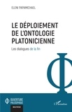 Eleni Papamichael - Le déploiement de l'ontologie platonicienne - Les dialogues de la fin.