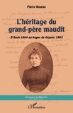 Pierre Boutan - L'héritage du grand-père maudit - D'Auch 1864 au bagne de Guyane 1903.