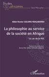 Nestor Salumu Ndalibandu - La philosophie au service de la société en Afrique - Le cas de la RDC.
