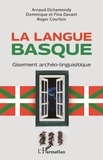 Arnaud Etchamendy et Dominique Davant - La langue basque - Gisement archéo-linguistique.