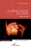 Yvan Bordeleau - La démocratie en crise - L'urgence de réagir.