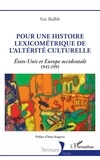 Eric Bailblé - Pour une histoire lexicométrique de l'altérité culturelle - Etats-Unis et Europe occidentale (1945-1991).