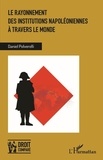Daniel Polverelli - Le rayonnement des institutions napoléoniennes à travers le monde.