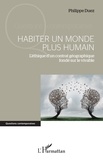 Philippe Duez - Habiter un monde plus humain - L'éthique d'un contrat géographique fondé sur le vivable.