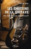 Jérôme Visioli - Les émotions de la guitare - 201 chefs-d'oeuvre à (re)découvrir.