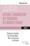 Malick Guibril Ndiaye - Gestion et maximisation des procédures des marchés publics Tome 2 - Processus de passation des marchés publics: Mise en concurrence et attribution.