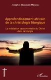 Mbindule josaphat Wasukundi - Approfondissement africain de la christologie liturgique - La médiation sacramentelle du Christ dans la liturgie.