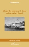 Laure Emmagues - Glissent des ombres sur le Congo de Brazzaville à Bangui.