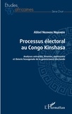 Ndjondo abbel Ngondo - Processus électoral au Congo Kinshasa - Analyses univariée, bivariée, multivariée et théorie hexagonale de la gouvernance électorale.