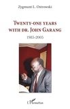 Zygmunt L. Ostrowski - Twenty-one years with Dr. John Garang - 1985-2005.