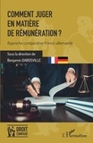 Benjamin Dabosville - Comment juger en matière de rémunération ? - Approche comparative franco-allemande.