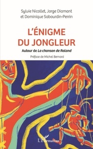 Sylvie Nicollet et Jorge Diamant - L'énigme du jongleur - Autour de La chanson de Roland.