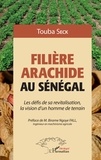Touba Seck - Filière arachide au Sénégal - Les défis de sa revitalisation, la vision d'un homme de terrain.