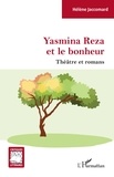 Hélène Jaccomard - Yasmina Reza et le bonheur - Théâtre et romans.