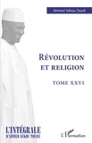 Ahmed Sékou Touré - Révolution et religion.
