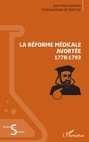 Jean-Marie Auradou et De saint cyr christian Dupin - La réforme médicale avortée (1778-1793).