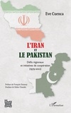Eve Cuenca - L'Iran et le Pakistan - Défis régionaux et initiatives de coopération (1979-2002).