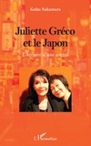 Keiko Nakamura - Juliette Gréco et le Japon - L'histoire d'une amitié.