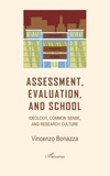 Vincenzo Bonazza - Assessment, Evaluation, and School - Ideology, common sense, and research culture.
