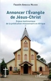 Faustin Ambassa Ndjodo - Annoncer l'Evangile de Jésus-Christ - Enjeux testimoniaux de la prédication missionnaire en Afrique.