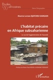 Kamgain martin luther Djatcheu - L'habitat précaire en Afrique subsaharienne - Le cas de l'agglomération de Yaoundé.