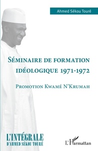 Ahmed Sékou Touré - Séminaire de formation idéologique 1971-1972 - Promotion Kwamé N'Krumah.