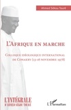 Ahmed Sékou Touré - L'Afrique en marche - Colloque idéologique international de Conakry (13-16 novembre 1978).