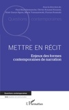 Paul Blanchemanche et Olivier Kouassi Kouassi - Mettre en récit - Enjeux des formes contemporaines de narration.