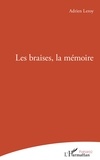 Adrien Leroy - Les braises, la mémoire.