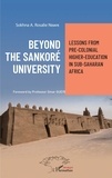 Sokhna Rosalie Ndiaye - Beyond the Sankoré university - Lessons from Pre-colonial higher-education in Sub-Saharan Africa.