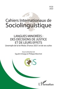 Eguzki Urteaga et Philippe Blanchet - Cahiers Internationaux de Sociolinguistique N° 20/2022 : Langues minorées : des décisions de justice et de leurs effets - L'exemple de la loi Molac (France 2021) et de ses suites.