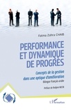 Fatma Zohra Chaib - Performance et dynamique de progrès - Concepts de la gestion dans une optique d'amélioration.
