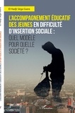 El Hadji Séga Guèye - L'accompagnement éducatif des jeunes en difficulté d'insertion sociale : quel modèle pour quelle société ?.