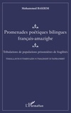 Mohammed Bakrim - Promenades poétiques bilingues français-amazighe - Tribulations de populations prisonnières de fragilités.