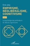 Emile Jalley - Empirisme, néolibéralisme, cognitivisme - Tome 4, La psychologie des profondeurs - Au-delà du cognitivisme.
