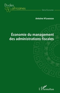 Antoine N'Gakosso - Economie du management des administrations fiscales.