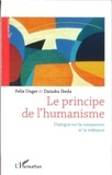 Daisaku Ikeda et Felix Unger - Le principe de l'humanisme - Dialogue sur la compassion et la tolérance.