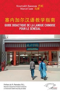 Koumakh Bakhoum et Marcel Sarr - Guide didactique de la langue chinoise pour le Sénégal.