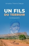 Amadou Thierno Diallo - Un fils du terroir - Autobiographie.
