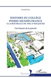 Gérald Sim - Histoire du collège Pierre Mendès France à la Rochelle de 1964 à nos jours - Une histoire de la priorité.