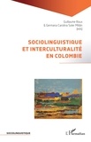 Guillaume Roux et Germana Carolina Soler Millan - Sociolinguistique et interculturalité en Colombie.