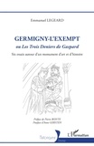 Emmanuel Legeard - Germigny-l'Exempt ou Les trois deniers de Gaspard - Six essais autour d'un monument d'art et d'histoire.