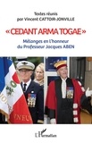 Vincent Cattoir-Jonville et De montpellier Université - "Cedant arma togae" - Mélanges en l'honneur du Professeur Jacques Aben.