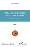 Marc Fontrier - Atlas généalogique du peuple somali - Abtirsiino - essai, Tome 1.