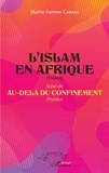 Mame Famew Camara - L'Islam en Afrique - Suivi de Au-delà du confinement.