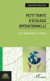 Alain Pavé et Marc Pavé - Petit traité d'écologie opérationnelle - De l'idéalisation à l'action.