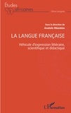 Anatole Mbanga - La langue française - Véhicule d'expression littéraire, scientifique et didactique.