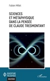 Fabien Millet - Sciences et métaphysique dans la pensée de Claude Tresmontant.