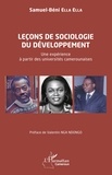 Samuel-Béni Ella Ella - Leçons de sociologie du développement - Une expérience à partir des universités camerounaises.
